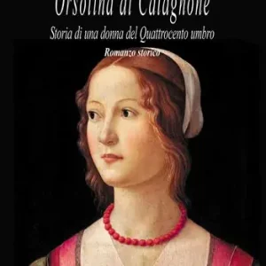 Orsolina di Catagnone. Storia di una donna del Quattrocento umbro Compra Adesso