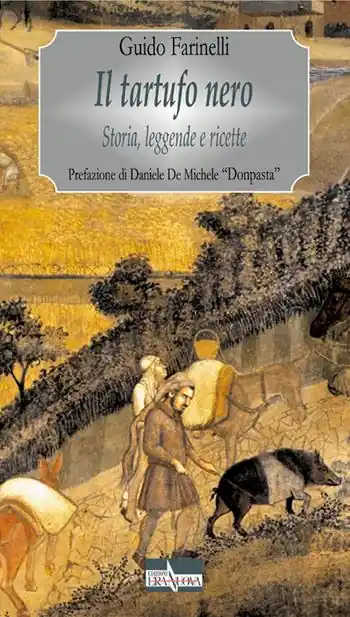 Il tartufo nero. Storia, leggende e ricette Occasione Imperdibile
