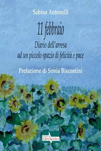Nuovo Arrivo 11 febbraio. Diario dell‘arresa ad un piccolo spazio di felicità e pace