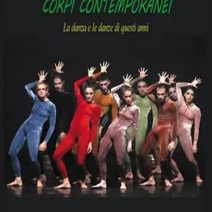 Compra Online Corpi contemporanei. La danza e le danze di questi anni