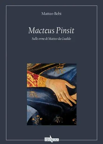 Macteus pinsit. Sulle orme di Matteo da Gualdo Offerta Limitata