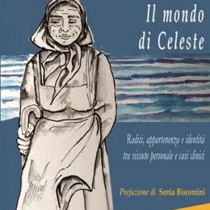 Pagamento Sicuro Il mondo di Celeste. Radici, appartenenza e identità tra vissuto personale e casi clinici