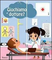 Giochiamo al dottore? Ediz. illustrata. Con gadget Offerta Speciale