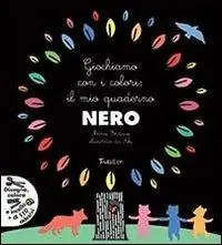A Buon Prezzo Giochiamo con i colori il mio quaderno nero. Ediz. illustrata. Con Adesivi