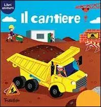 Il cantiere. Ediz. illustrata Ultima Occasione