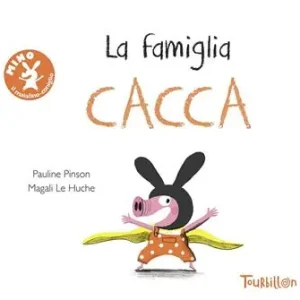 La famiglia Cacca. Ediz. illustrata Ultima Occasione