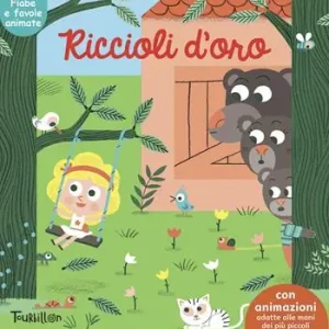 Riccioli d‘oro. Fiabe animate. Libri per imparare. Ediz. illustrata Novità
