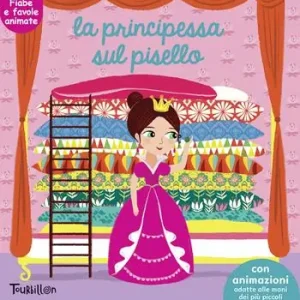 Più Venduto La principessa sul pisello. Fiabe animate. Libri per imparare. Ediz. illustrata