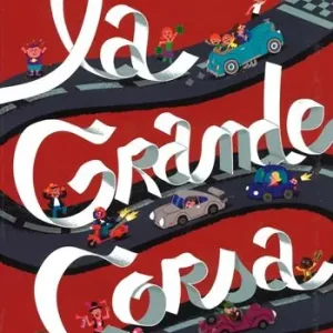 Ultime Pezzi La grande corsa. Ediz. illustrata