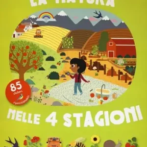 La natura nelle 4 stagioni. Con adesivi. Ediz. illustrata Economico