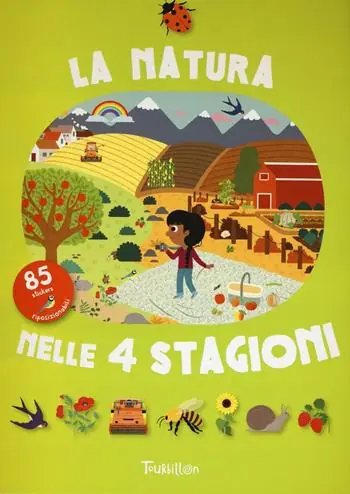 La natura nelle 4 stagioni. Con adesivi. Ediz. illustrata Economico