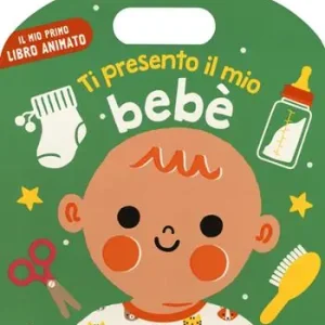 Saldi Ti presento il mio bebè. Ediz. a colori