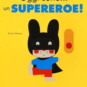 Offerta Speciale Oggi sono... un supereroe! Ediz. a colori