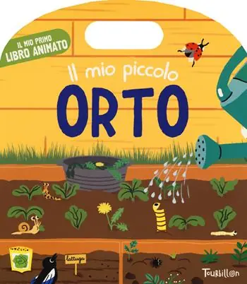 Il mio piccolo orto. Il mio primo libro animato. Ediz. a colori Spedito Oggi