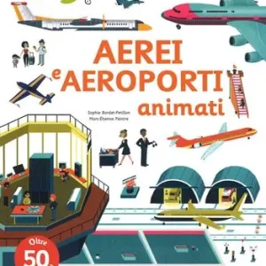Saldi Aerei e aeroporti animati. Ediz. a colori