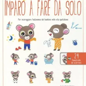 Promozione Imparo a fare da solo. Per incoraggiare l‘autonomia del bambino nella vita quotidiana. Ediz. a colori