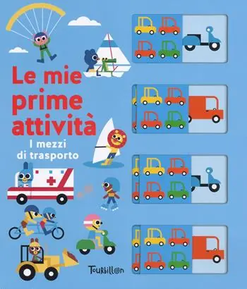 Spedito Oggi I mezzi di trasporto. Le mie prime attività. Ediz. a colori