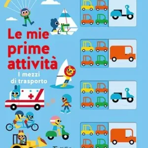 Bestseller I mezzi di trasporto. Le mie prime attività. Ediz. a colori