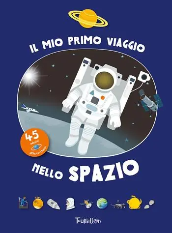 Il mio primo viaggio nello spazio. Con adesivi. Ediz. a colori. Con mappa dell‘universo. Con plancia di adesivi Offerta Limitata