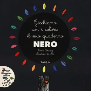 Giochiamo con i colori il mio quaderno nero. Ediz. illustrata. Con Adesivi Novità