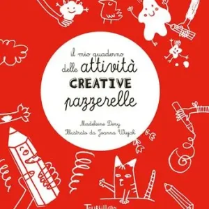 Nuovo Arrivo Il mio quaderno delle attività creative pazzerelle. Ediz. a colori