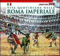 Promozione Esclusiva Vita quotidiana nella Roma imperiale. Il racconto della vita quotidiana nell‘antica Roma ambientato nel giorno dell‘inaugurazione del Colosseo (80 d. C.). Con DVD