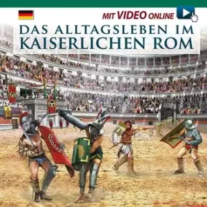 Subito Disponibile Das alltagsleben im Kaiserlichen Rom. Con video scaricabile online