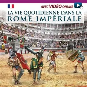 Vita quotidiana nella Roma imperiale. Ediz. francese. Con video scaricabile online Saldi