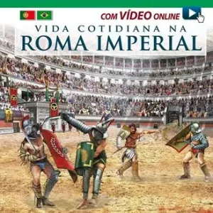 Vita quotidiana nella Roma imperiale. Ediz. portoghese. Con video scaricabile online Nuova Collezione