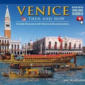 Venezia ieri e oggi. Ediz. inglese. Con video scaricabile online Soddisfatti O Rimborsati