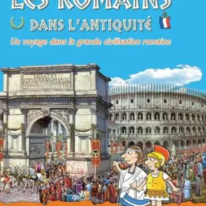 Gli antichi romani. Un viaggio nella grande civiltà romana. Ediz. francese Occasione Imperdibile