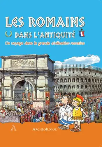 Gli antichi romani. Un viaggio nella grande civiltà romana. Ediz. francese Occasione Imperdibile