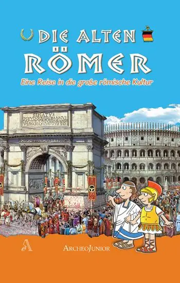 Scelto Dai Clienti Gli antichi romani. Un viaggio nella grande civiltà romana. Ediz. tedesca