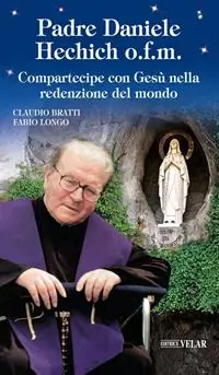 Ultime Pezzi Padre Daniele Hechich o.f.m. Compartecipe con Gesù nella redenzione del mondo