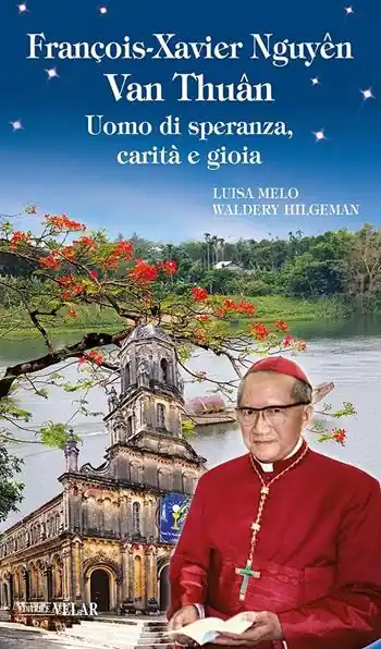 François-Xavier Nhuyên van Thuân. Uomo di speranza, carità e gioia Novità