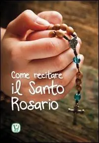 Direttamente Dal Produttore Come recitare il Santo Rosario