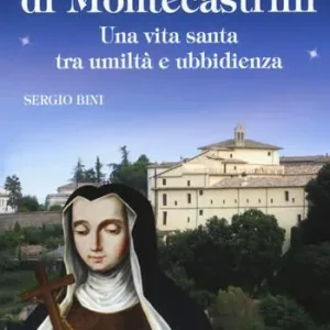 Suor Maria Lanceata Morelli di Montecastrilli. Una vita santa tra umiltà e ubbidienza Ultima Occasione