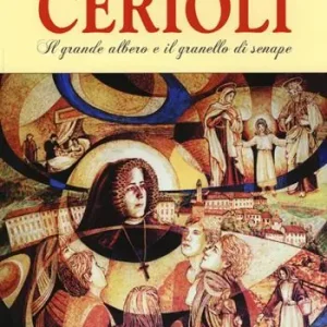 Paola Elisabetta Cerioli. Il grande albero e il granello di senape Nuovo Arrivo