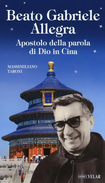 Beato Gabriele Allegra. Apostolo della parola di Dio in Cina Solo Oggi