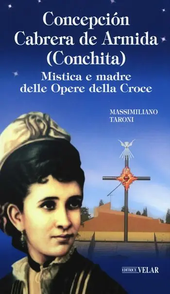 Concepción Cabrera de Armida (Conchita). Mistica e madre delle Opere della Croce Direttamente Dal Produttore