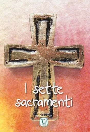 I sette sacramenti Solo Oggi