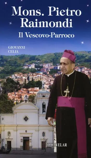 Professionale Mons. Pietro Raimondi. Il Vescovo-Parroco