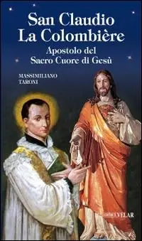Occasione Imperdibile San Claudio La Colombière. Apostolo del Sacro Cuore di Gesù