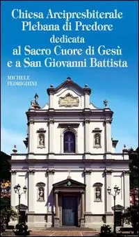 Chiesa Arcipresbiterale Plebana di Predore. Dedicata al Sacro Cuore di Gesù e a San Giovanni Battista Vendita Finale