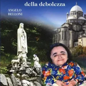 Anna Fulgida Bartolacelli. La straordinaria forza della debolezza Offerta Lampo