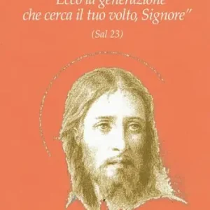 «Ecco la generazione che cerca il tuo volto, Signore» (Sal 23) Direttamente Dal Produttore