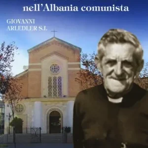 Più Venduto Padre Anton Luli S.I.. Soffrire con Cristo nell‘Albania comunista