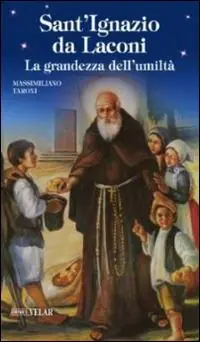 Promozione Esclusiva Sant‘Ignazio da Laconi. La grandezza dell‘umiltà