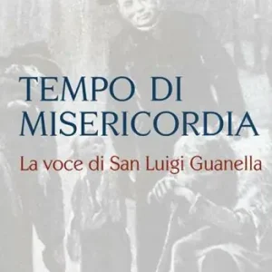 Tempo di misericordia. La voce di San Luigi Guanella Prezzo Scontato