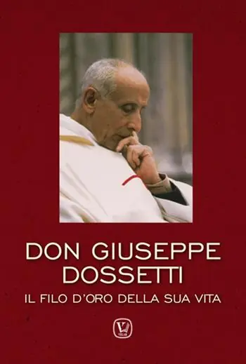 Spedizione Espresso Don Giuseppe Dossetti. Il filo d‘oro della sua vita